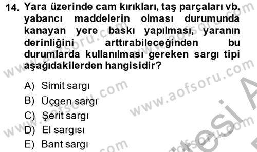 Temel İlkyardım Bilgisi Dersi 2013 - 2014 Yılı (Final) Dönem Sonu Sınav Soruları 14. Soru