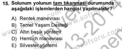 Temel İlkyardım Bilgisi Dersi 2013 - 2014 Yılı (Final) Dönem Sonu Sınav Soruları 15. Soru
