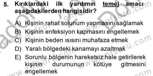 Temel İlkyardım Bilgisi Dersi 2013 - 2014 Yılı (Final) Dönem Sonu Sınav Soruları 5. Soru
