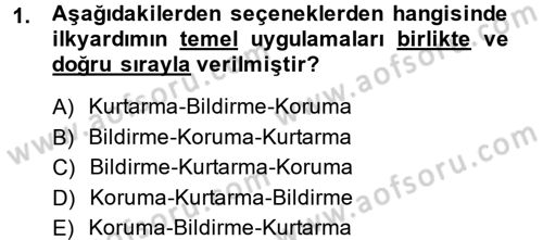 Temel İlkyardım Bilgisi Dersi 2014 - 2015 Yılı (Vize) Ara Sınav Soruları 1. Soru