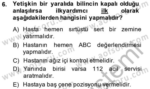 Temel İlkyardım Bilgisi Dersi 2014 - 2015 Yılı (Vize) Ara Sınav Soruları 6. Soru