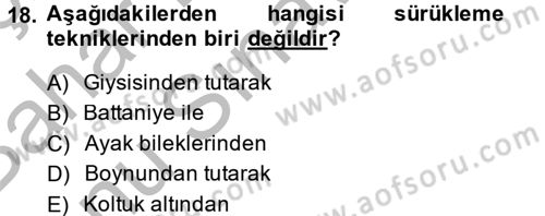Temel İlkyardım Bilgisi Dersi 2014 - 2015 Yılı (Final) Dönem Sonu Sınav Soruları 18. Soru