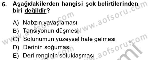 Temel İlkyardım Bilgisi Dersi 2014 - 2015 Yılı (Final) Dönem Sonu Sınav Soruları 6. Soru