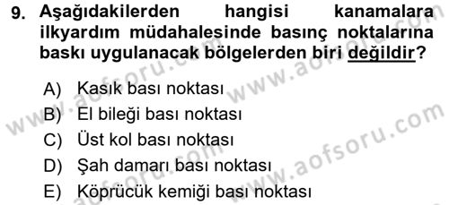 Temel İlkyardım Bilgisi Dersi 2015 - 2016 Yılı (Final) Dönem Sonu Sınav Soruları 9. Soru