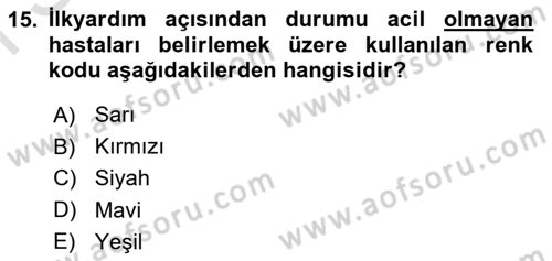 Temel İlkyardım Bilgisi Dersi 2016 - 2017 Yılı (Final) Dönem Sonu Sınav Soruları 15. Soru
