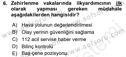 Temel İlkyardım Bilgisi Dersi 2017 - 2018 Yılı (Final) Dönem Sonu Sınav Soruları 6. Soru