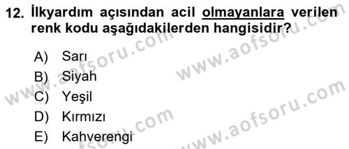 Temel İlkyardım Bilgisi Dersi 2018 - 2019 Yılı (Final) Dönem Sonu Sınav Soruları 12. Soru