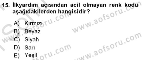 Temel İlkyardım Bilgisi Dersi 2023 - 2024 Yılı (Final) Dönem Sonu Sınav Soruları 15. Soru