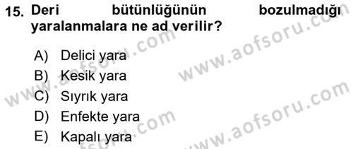 Temel İlkyardım Bilgisi Dersi Ara Sınavı Deneme Sınav Soruları 15. Soru