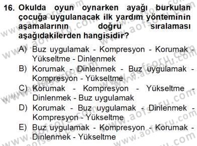 Anne Çocuk Sağlığı Ve İlkyardım Dersi 2012 - 2013 Yılı (Final) Dönem Sonu Sınav Soruları 16. Soru