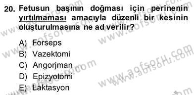 Anne Çocuk Sağlığı Ve İlkyardım Dersi 2013 - 2014 Yılı (Vize) Ara Sınav Soruları 20. Soru