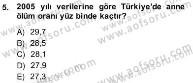 Anne Çocuk Sağlığı Ve İlkyardım Dersi 2013 - 2014 Yılı (Vize) Ara Sınav Soruları 5. Soru