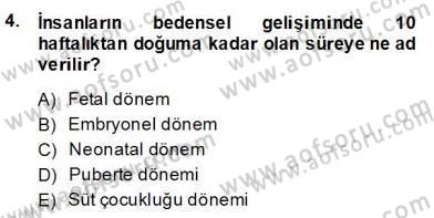 Anne Çocuk Sağlığı Ve İlkyardım Dersi 2013 - 2014 Yılı (Final) Dönem Sonu Sınavı 4. Soru