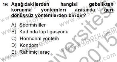 Anne Çocuk Sağlığı Ve İlkyardım Dersi 2014 - 2015 Yılı (Vize) Ara Sınav Soruları 16. Soru