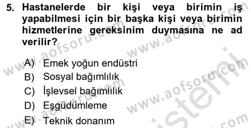 Sağlık İşletmeciliği 1 Dersi 2020 - 2021 Yılı Yaz Okulu Sınav Soruları 5. Soru