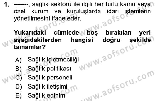 Sağlık İşletmeciliği 1 Dersi Ara Sınavı Deneme Sınav Soruları 1. Soru