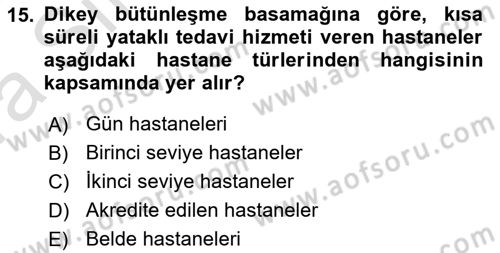 Sağlık İşletmeciliği 1 Dersi Ara Sınavı Deneme Sınav Soruları 15. Soru