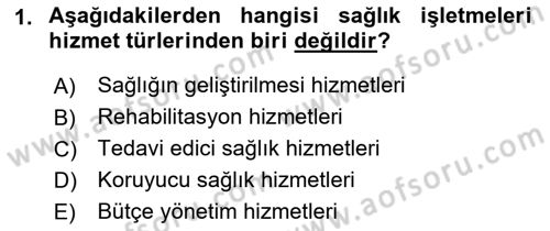 Sağlık İşletmeciliği 1 Dersi 2021 - 2022 Yılı Yaz Okulu Sınav Soruları 1. Soru