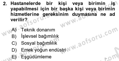 Sağlık İşletmeciliği 1 Dersi 2021 - 2022 Yılı Yaz Okulu Sınav Soruları 2. Soru