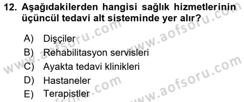 Sağlık İşletmeciliği 1 Dersi 2022 - 2023 Yılı Yaz Okulu Sınav Soruları 12. Soru