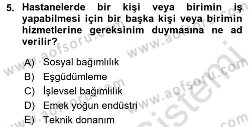 Sağlık İşletmeciliği 1 Dersi 2022 - 2023 Yılı Yaz Okulu Sınav Soruları 5. Soru