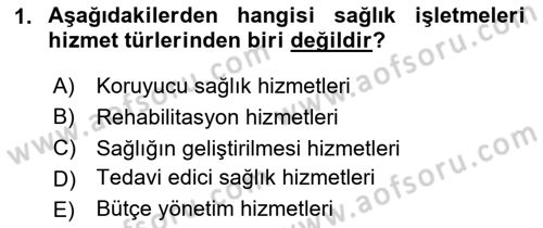 Sağlık İşletmeciliği 1 Dersi 2024 - 2025 Yılı Yaz Okulu Sınav Soruları 1. Soru