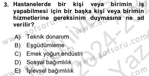 Sağlık İşletmeciliği 1 Dersi 2024 - 2025 Yılı Yaz Okulu Sınav Soruları 3. Soru