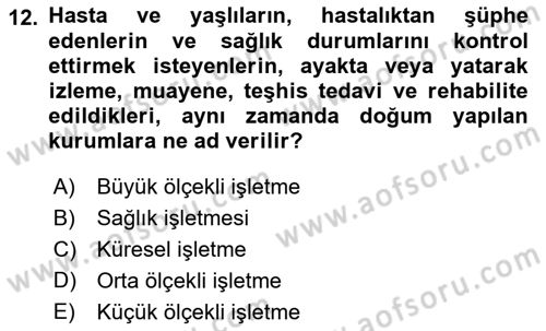 Sağlık İşletmelerinde Davranış Dersi 2021 - 2022 Yılı (Final) Dönem Sonu Sınav Soruları 12. Soru