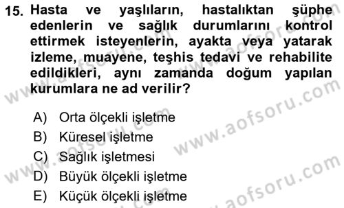 Sağlık İşletmelerinde Davranış Dersi 2022 - 2023 Yılı Yaz Okulu Sınav Soruları 15. Soru