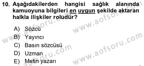 Sağlık İşletmelerinde Halkla İlişkiler Dersi 2021 - 2022 Yılı (Vize) Ara Sınav Soruları 10. Soru