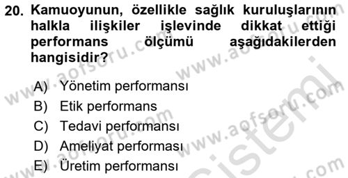 Sağlık İşletmelerinde Halkla İlişkiler Dersi 2022 - 2023 Yılı (Vize) Ara Sınav Soruları 20. Soru