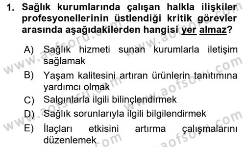 Sağlık İşletmelerinde Halkla İlişkiler Dersi 2023 - 2024 Yılı (Final) Dönem Sonu Sınav Soruları 1. Soru