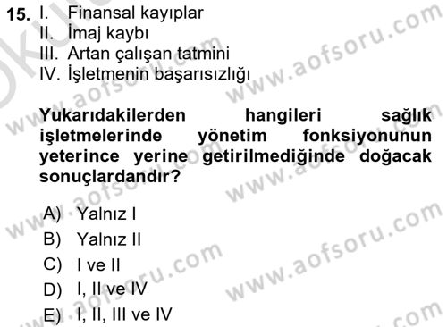 Sağlık İşletmelerinde Yönetim Dersi 2023 - 2024 Yılı Yaz Okulu Sınav Soruları 15. Soru