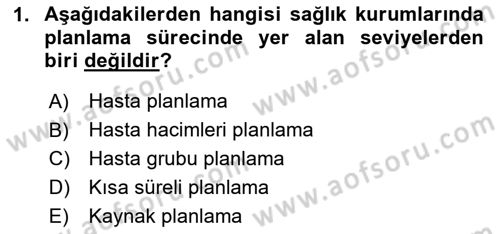 Sağlık İşletmelerinde Yönetim Dersi 2024 - 2025 Yılı Yaz Okulu Sınav Soruları 1. Soru