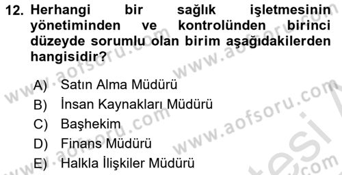 Sağlık İşletmelerinde Yönetim Dersi 2024 - 2025 Yılı Yaz Okulu Sınav Soruları 12. Soru