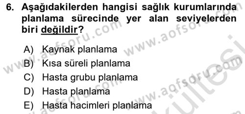 Sağlık İşletmelerinde Yönetim Dersi 2025 - 2026 Yılı (Vize) Ara Sınav Soruları 6. Soru