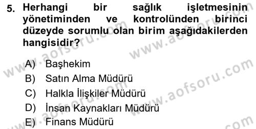 Sağlık İşletmelerinde Yönetim Dersi 2025 - 2026 Yılı (Final) Dönem Sonu Sınav Soruları 5. Soru
