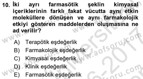 Temel İlaç Bilgisi Ve Akılcı İlaç Kullanımı Dersi 2016 - 2017 Yılı (Final) Dönem Sonu Sınav Soruları 10. Soru