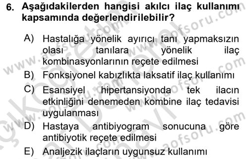 Temel İlaç Bilgisi Ve Akılcı İlaç Kullanımı Dersi 2016 - 2017 Yılı (Final) Dönem Sonu Sınav Soruları 6. Soru