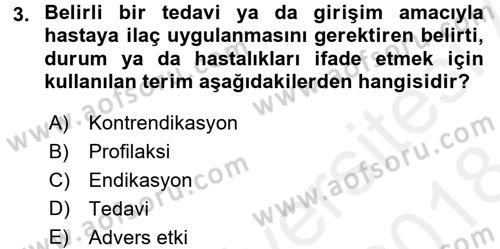 Temel İlaç Bilgisi Ve Akılcı İlaç Kullanımı Dersi 2017 - 2018 Yılı (Final) Dönem Sonu Sınav Soruları 3. Soru