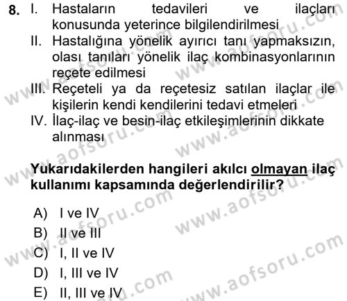 Temel İlaç Bilgisi Ve Akılcı İlaç Kullanımı Dersi 2017 - 2018 Yılı (Final) Dönem Sonu Sınav Soruları 8. Soru