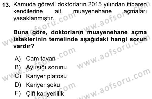 Sağlık İşletmelerinde İnsan Kaynakları Yönetimi Dersi 2023 - 2024 Yılı (Final) Dönem Sonu Sınav Soruları 13. Soru