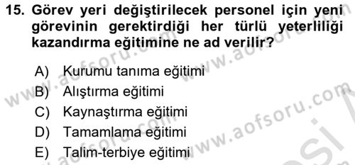 Sağlık İşletmelerinde İnsan Kaynakları Yönetimi Dersi 2024 - 2025 Yılı (Vize) Ara Sınav Soruları 15. Soru