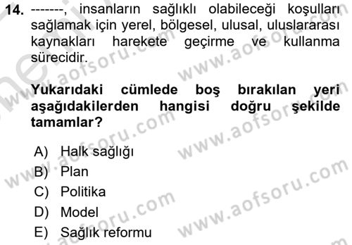 Sağlık Politikaları Dersi 2021 - 2022 Yılı (Vize) Ara Sınav Soruları 14. Soru