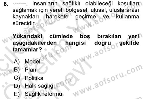 Sağlık Politikaları Dersi 2021 - 2022 Yılı Yaz Okulu Sınav Soruları 6. Soru