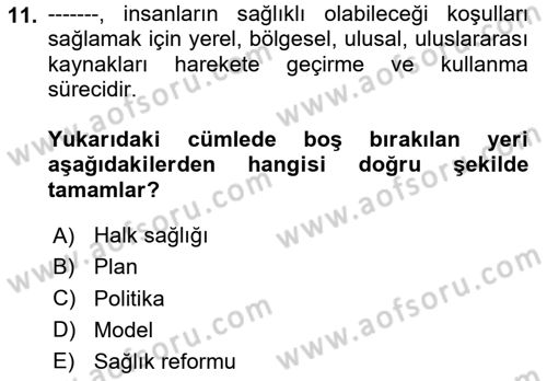 Sağlık Politikaları Dersi 2024 - 2025 Yılı (Vize) Ara Sınav Soruları 11. Soru