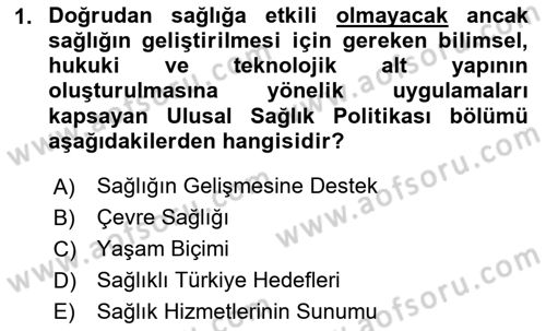 Sağlık Politikaları Dersi 2024 - 2025 Yılı (Final) Dönem Sonu Sınav Soruları 1. Soru