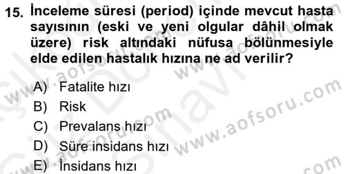 Sağlık Alanında İstatistik Dersi 2017 - 2018 Yılı (Final) Dönem Sonu Sınav Soruları 15. Soru