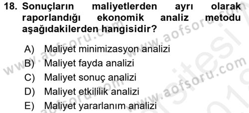Sağlık Ekonomisi Dersi 2017 - 2018 Yılı (Final) Dönem Sonu Sınav Soruları 18. Soru