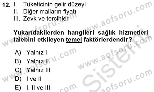 Sağlık Ekonomisi Dersi 2021 - 2022 Yılı (Vize) Ara Sınav Soruları 12. Soru